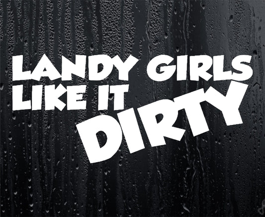 Car Sticker Landy Girls Like It Dirty Funny Joke Off-Road 4x4 4WD Off Road Truck Bumper Boot Door Window Decal Present