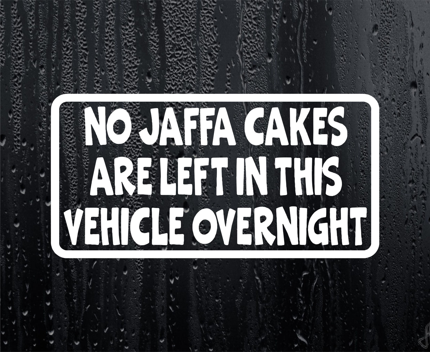 Car Sticker No Jaffa Cakes Are Left In Vehicle Overnight Funny Novelty Van Window Bumper Boot Door Decal