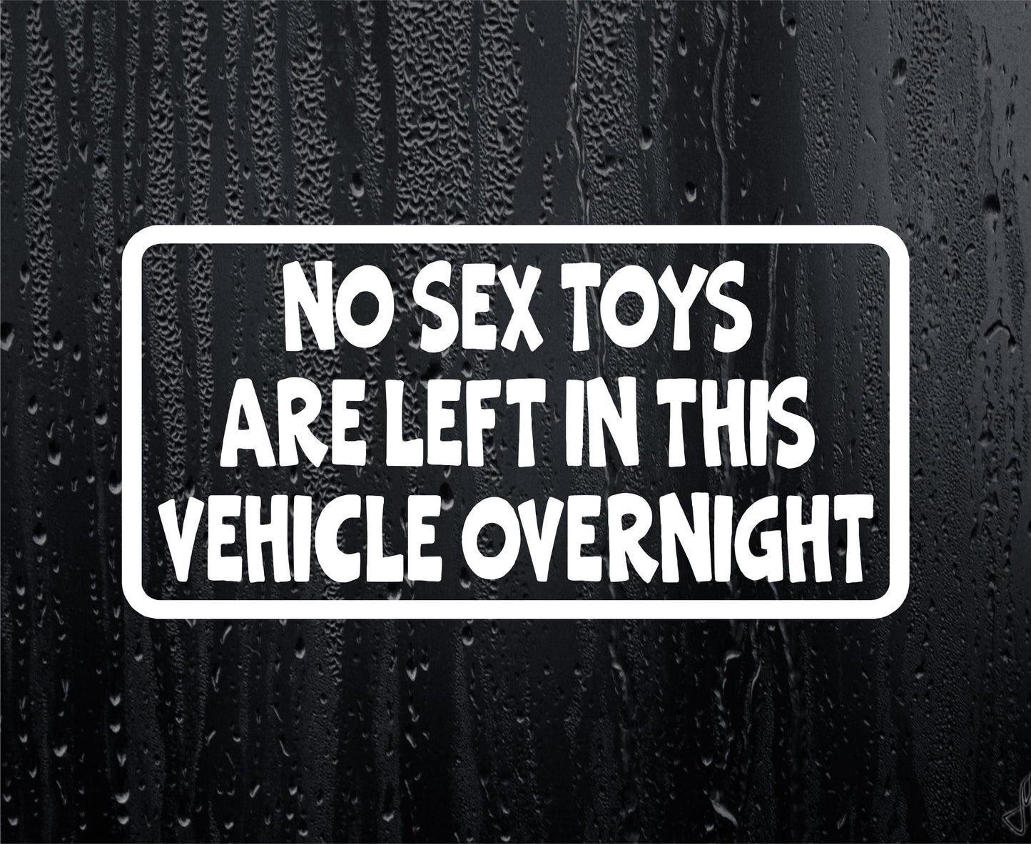 Car Sticker No Sex Toys Are Left In This Vehicle Overnight Security Warning Novelty Van Window Bumper Boot Door Decal Gift Present