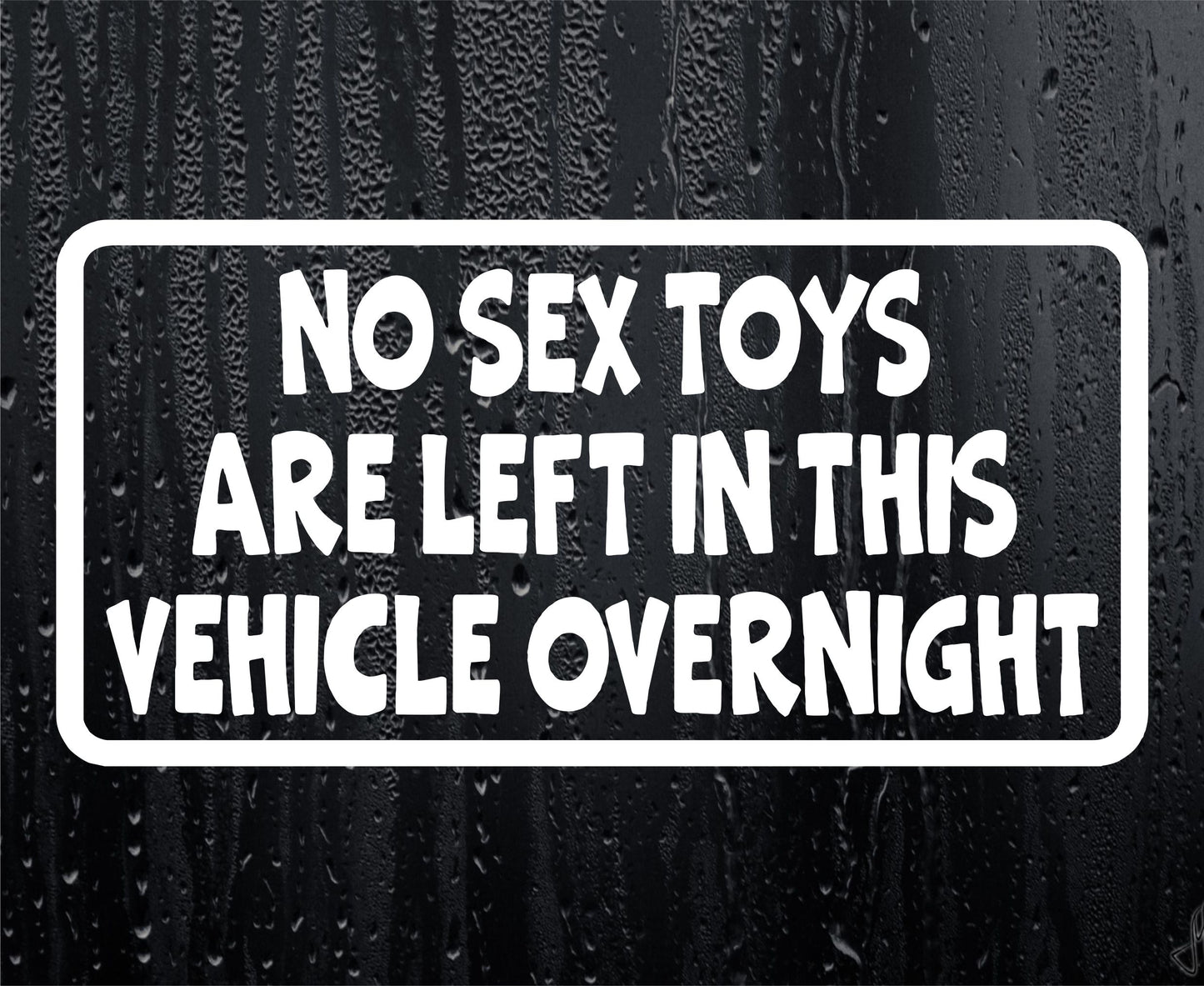 Car Sticker No Sex Toys Are Left In This Vehicle Overnight Security Warning Novelty Van Window Bumper Boot Door Decal Gift Present
