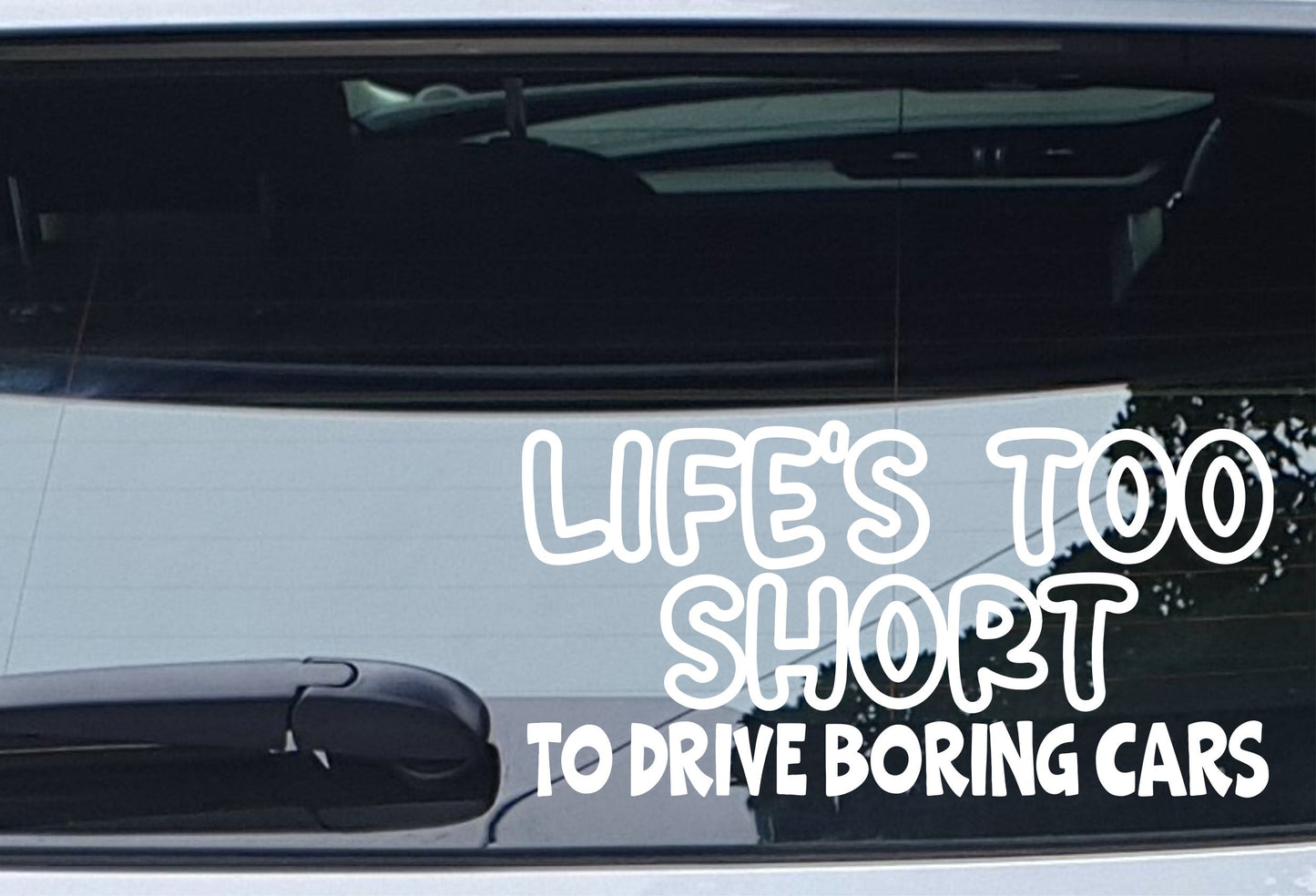 Car Sticker Life's Too Short To Drive Boring Cars Funny Novelty Van Nice Cute Window Bumper Boot Door Decal