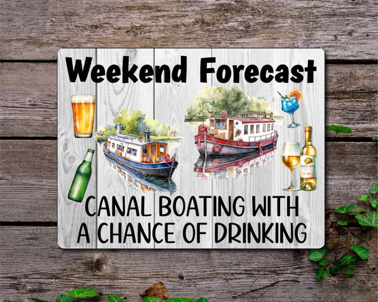 Boat Metal Sign Gift - Weekend Forecast Canal Boating With A Chance Of Drinking - Cute Fun Novelty Aluminium Present