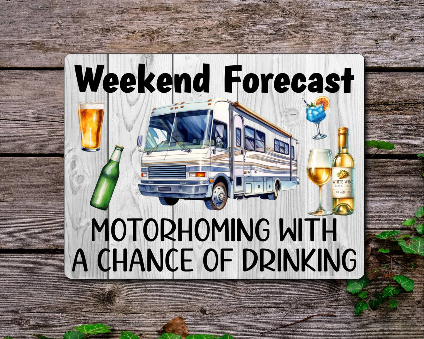 Motorhome Metal Sign Gift - Weekend Forecast Motorhoming With A Chance Of Drinking - Cute Fun Novelty Aluminium Present