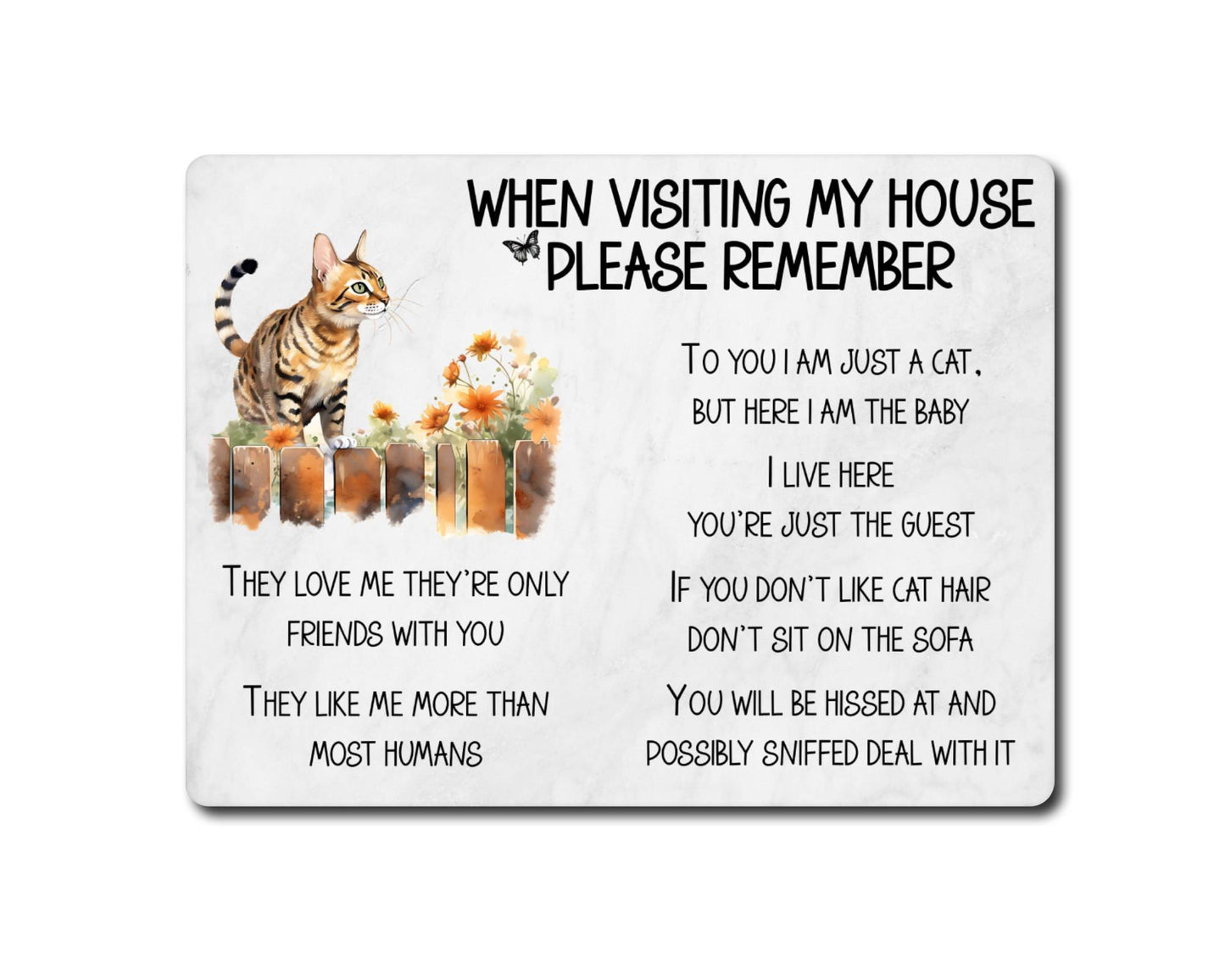 Bengal Cat Metal Sign Gift - When Visiting My House Please Remember - Cute Fun Novelty Animal Aluminium Present