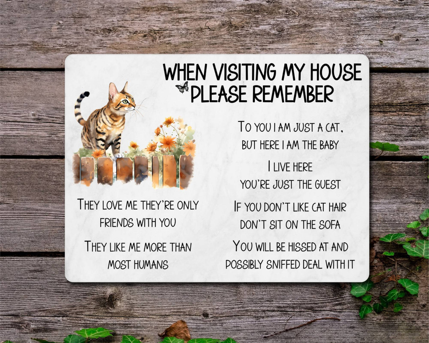 Bengal Cat Metal Sign Gift - When Visiting My House Please Remember - Cute Fun Novelty Animal Aluminium Present