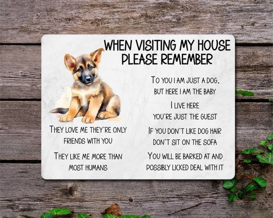 German Shepherd Metal Sign Gift - When Visiting My House Please Remember - Cute Fun Novelty Animal Aluminium Present