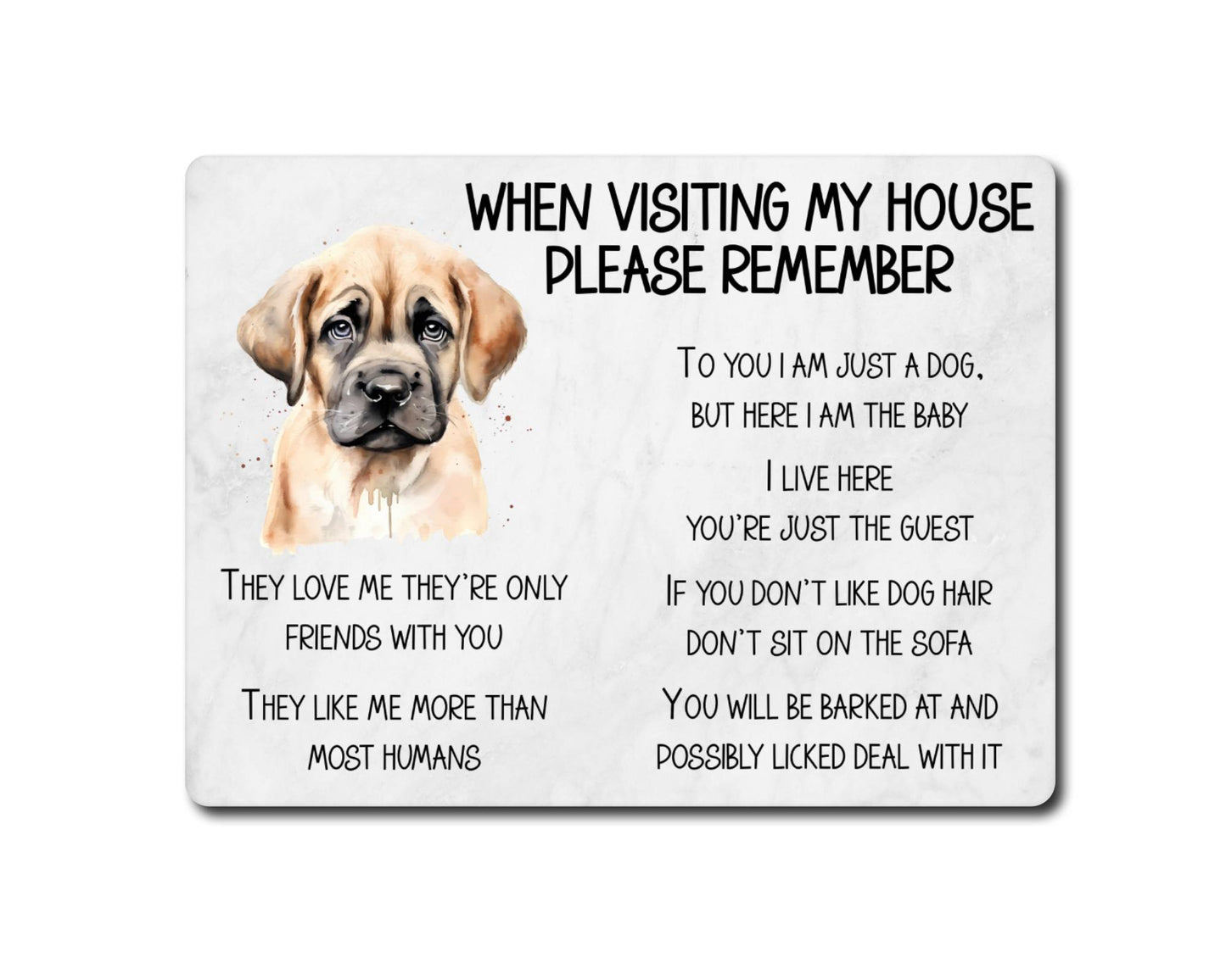 Mastiff Metal Sign Gift - When Visiting My House Please Remember - Cute Fun Novelty Animal Aluminium Present