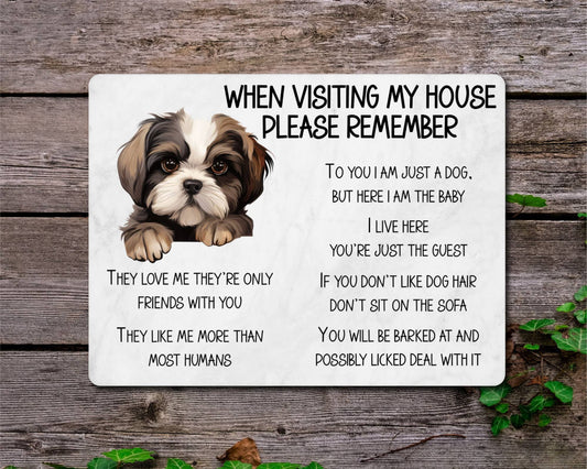 Shih Tzu Metal Sign Gift - When Visiting My House Please Remember - Cute Fun Novelty Animal Aluminium Present