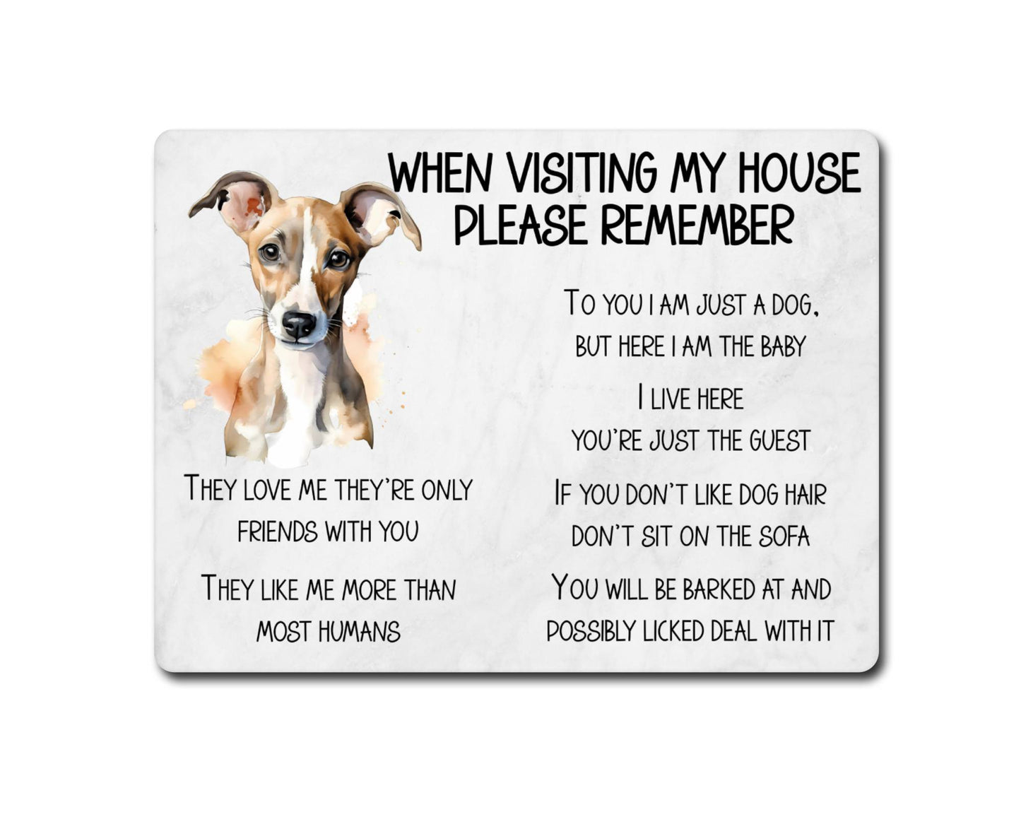 Whippet Metal Sign Gift - When Visiting My House Please Remember - Cute Fun Novelty Animal Aluminium Present