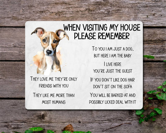 Whippet Metal Sign Gift - When Visiting My House Please Remember - Cute Fun Novelty Animal Aluminium Present