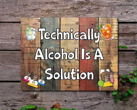 Alcohol Metal Sign Gift - Technically Alcohol Is A Solution - Cute Fun Novelty Family Drink Aluminium Present