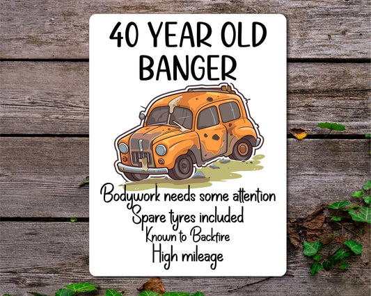 Birthday Metal Sign Gift - 40 Year Old Banger - Spare Tyres Included - Cute Fun Novelty Aluminium Present