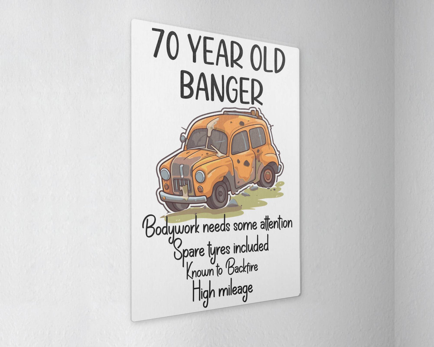 Birthday Metal Sign Gift - 70 Year Old Banger - Spare Tyres Included - Cute Fun Novelty Aluminium Present
