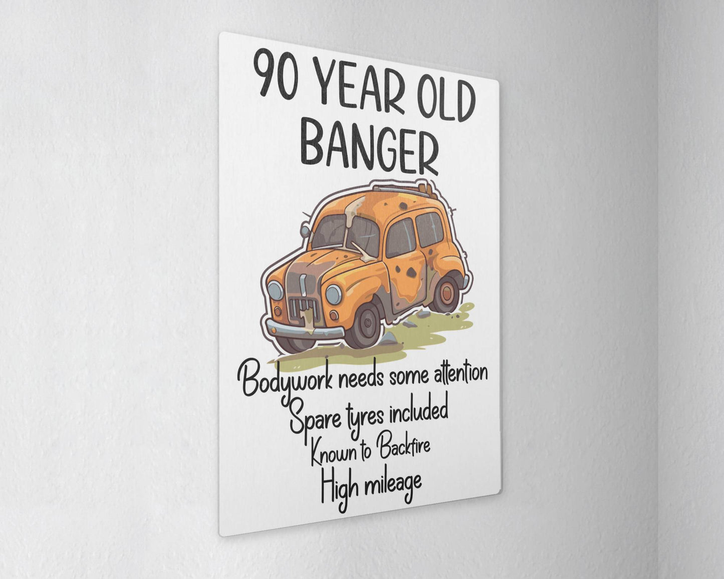 Birthday Metal Sign Gift - 90 Year Old Banger - Spare Tyres Included - Cute Fun Novelty Aluminium Present