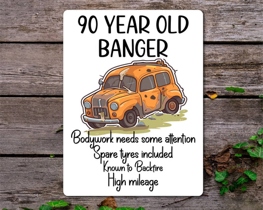 Birthday Metal Sign Gift - 90 Year Old Banger - Spare Tyres Included - Cute Fun Novelty Aluminium Present