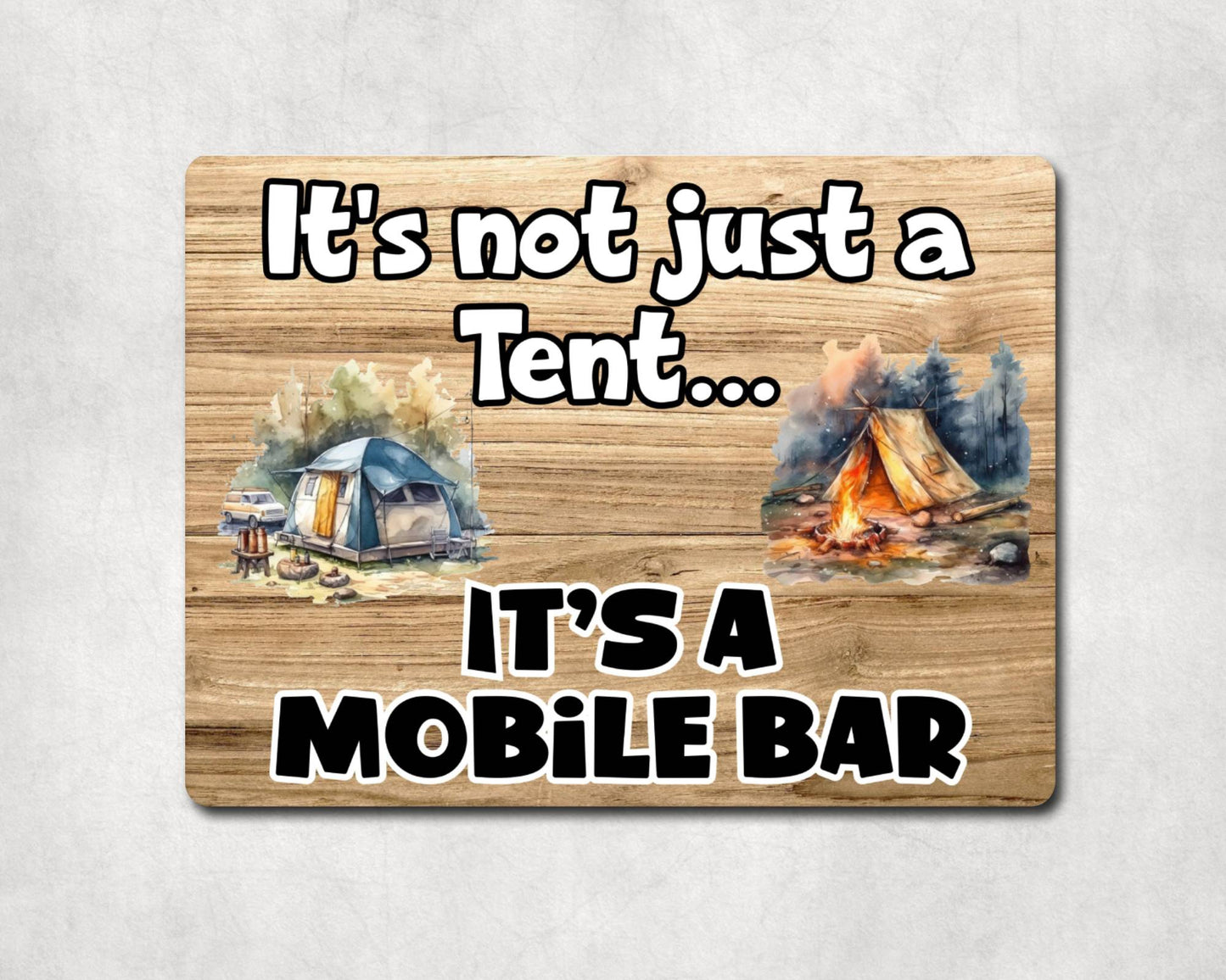 Camping Metal Sign Gift - It's Not Just A Tent It's A Mobile Bar - Cute Fun Novelty Family Aluminium Present