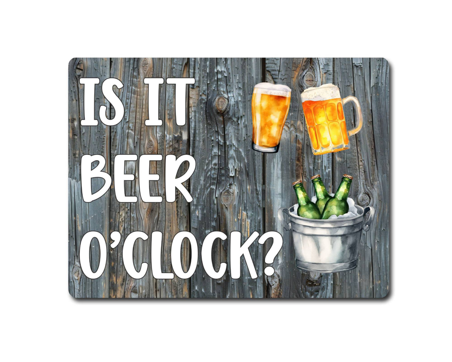 Alcohol Metal Sign Gift - Is It Beer O'clock - Cute Fun Novelty Family Drink Aluminium Present