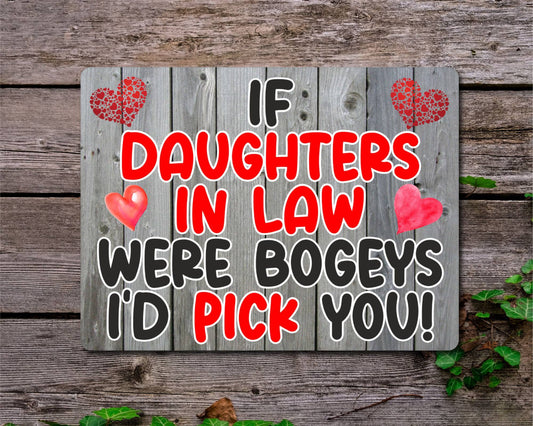 Daughter in Law Metal Sign Gift - If Daughters in Law Were Bogeys I'd Pick You - Cute Fun Novelty Aluminium Present