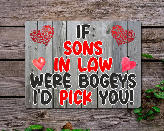 Son in Law Metal Sign Gift - If Sons in Law Were Bogeys I'd Pick You - Cute Fun Novelty Aluminium Present