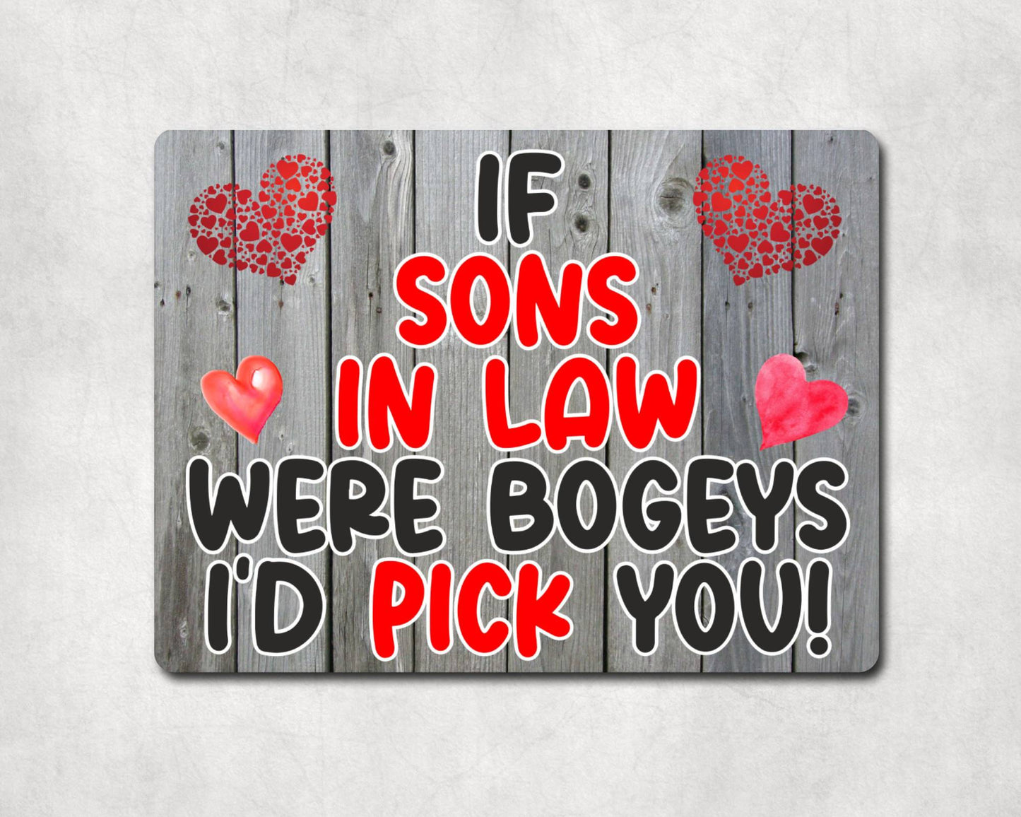 Son in Law Metal Sign Gift - If Sons in Law Were Bogeys I'd Pick You - Cute Fun Novelty Aluminium Present