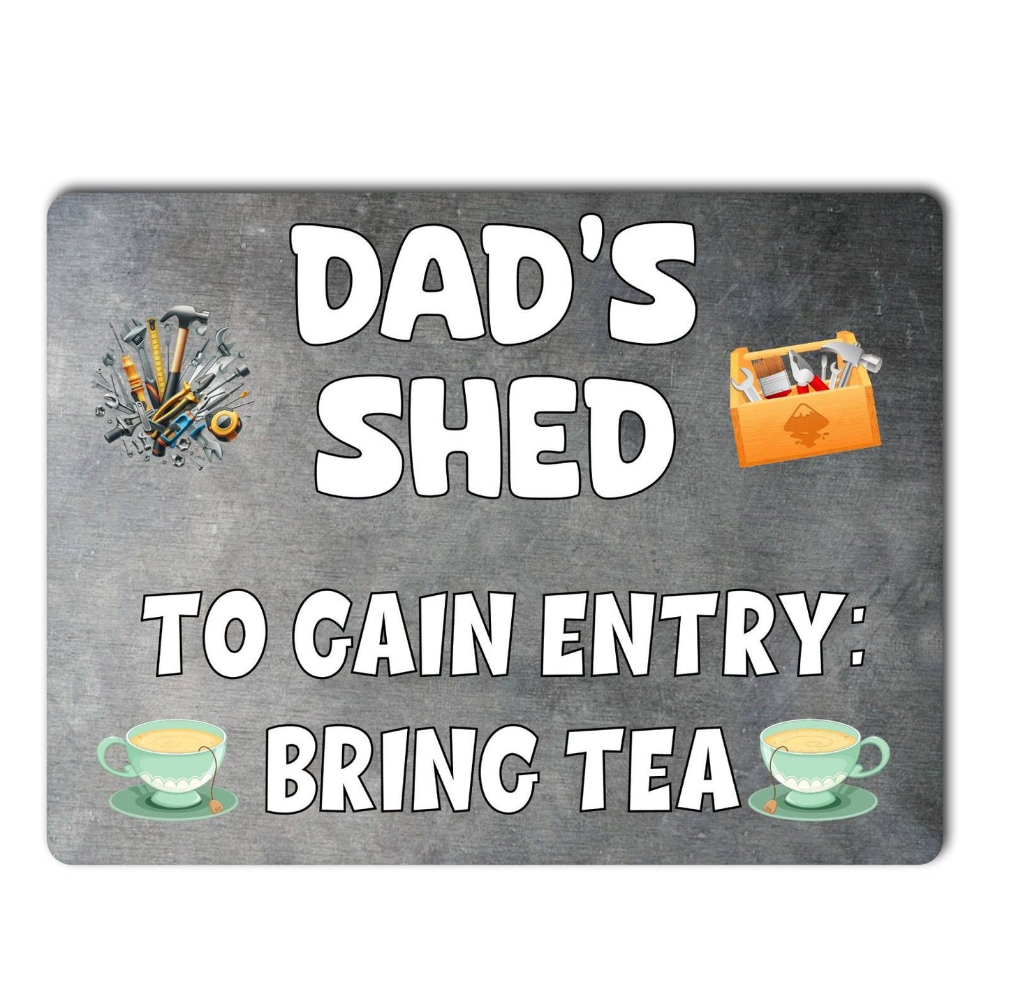 Dad Metal Sign Gift - Dad's Shed To Gain Entry Bring Tea - Cute Fun Novelty Family Aluminium Present