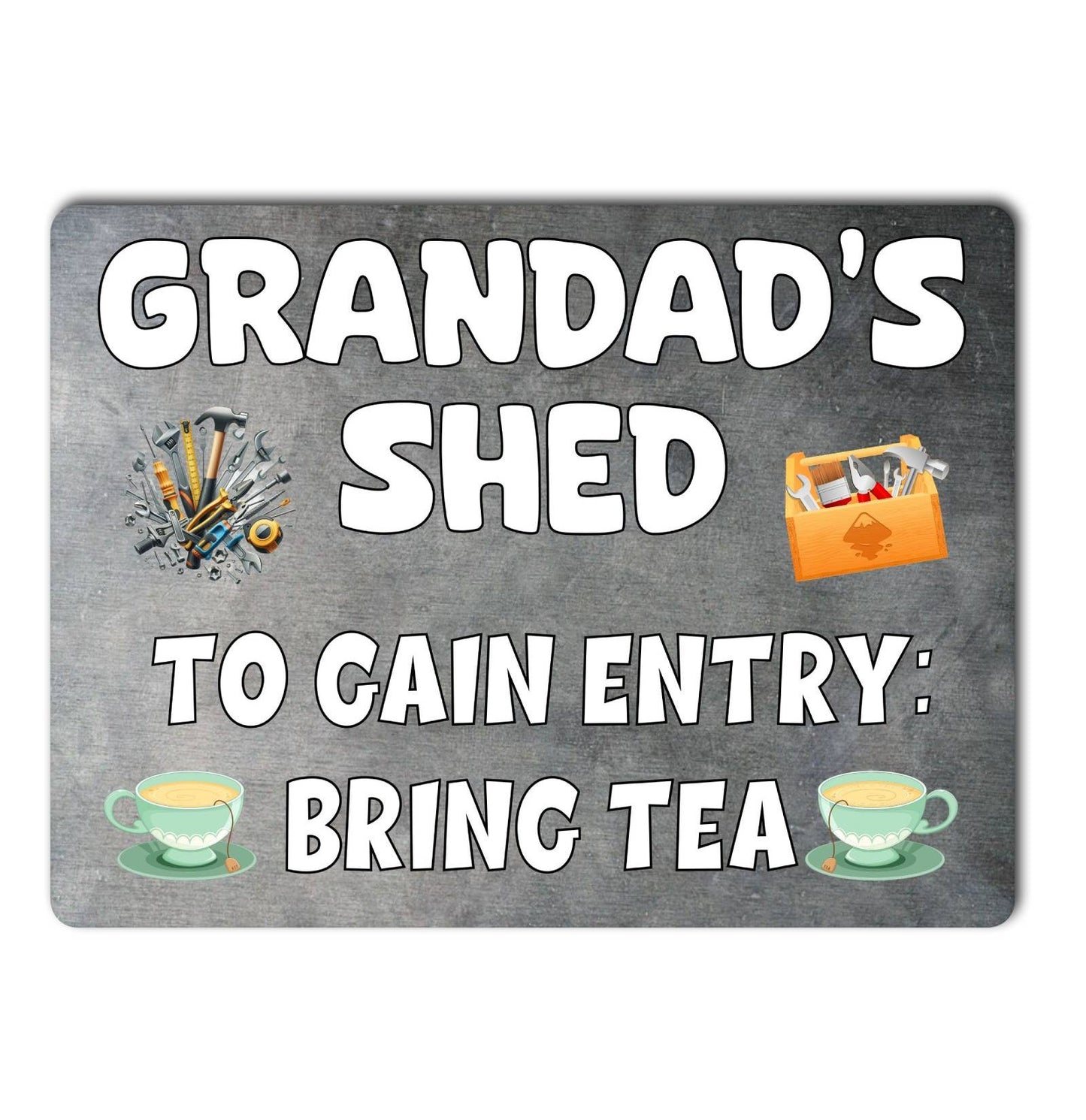 Grandad Metal Sign Gift - Grandad's Shed To Gain Entry Bring Tea - Cute Fun Novelty Family Aluminium Present (Copy)