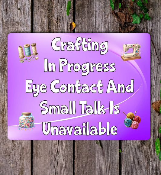 Craft Metal Sign Gift - Crafting In Progress Small Talk Unavailable - PURPLE - Cute Fun Novelty Family Aluminium Present