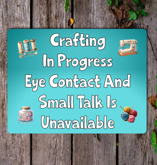 Craft Metal Sign Gift - Crafting In Progress Small Talk Unavailable - Turquoise - Cute Fun Novelty Family Aluminium Present