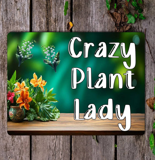 Garden Metal Sign Gift - Crazy Plant Lady - Cute Fun Novelty Family Aluminium Present