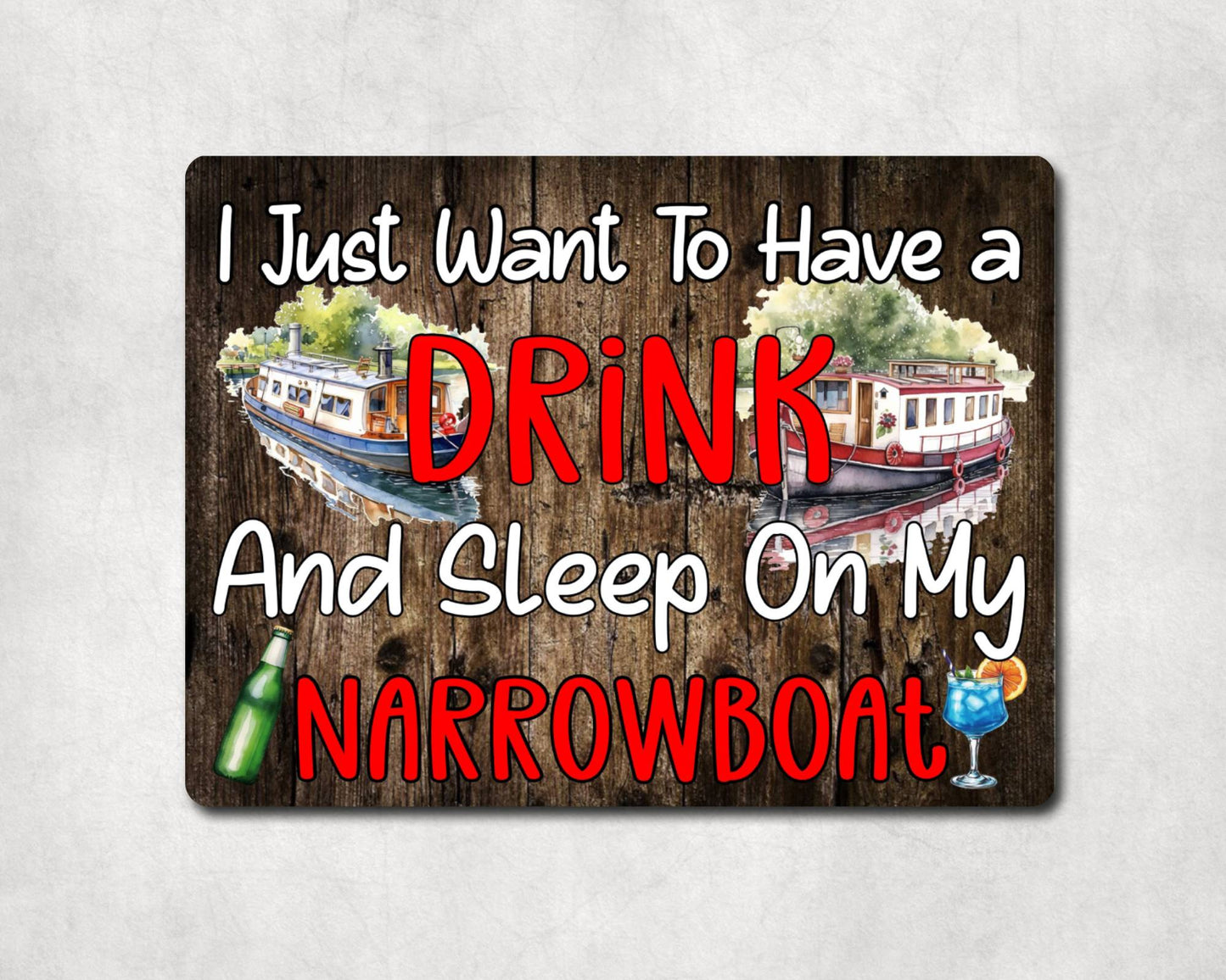 Boating Metal Sign Gift - I Just Want To Have A Drink And Sleep On My Narrowboat - Cute Fun Novelty Family Aluminium Present
