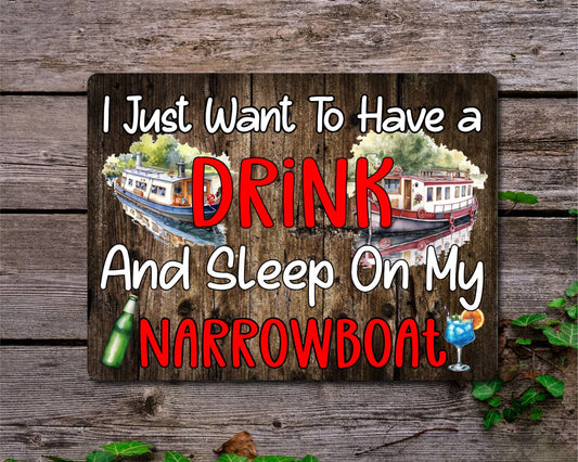 Boating Metal Sign Gift - I Just Want To Have A Drink And Sleep On My Narrowboat - Cute Fun Novelty Family Aluminium Present