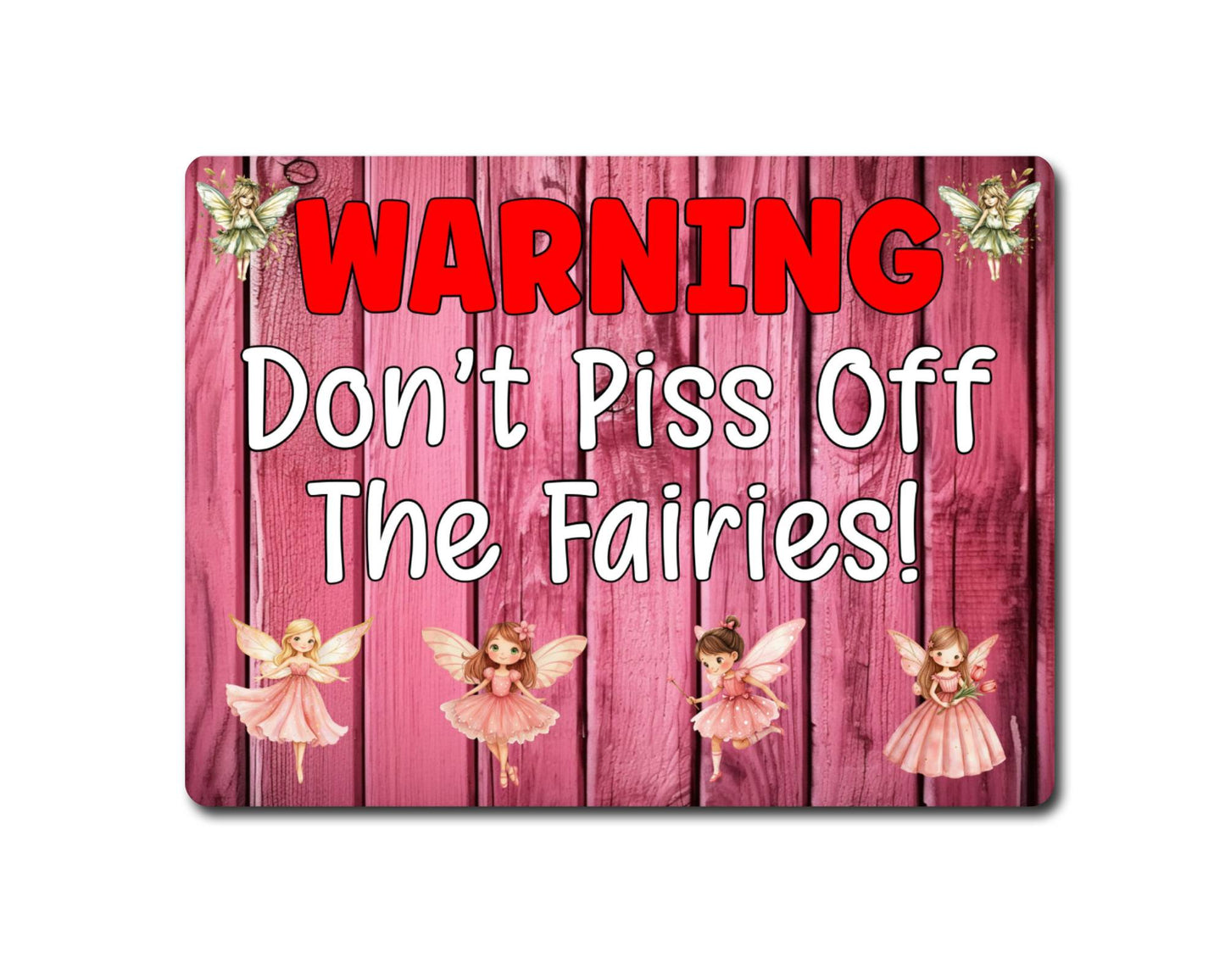 Fairy Metal Sign Gift - Warning Don't Piss Off The Fairies - Cute Fun Novelty Family Aluminium Fae Present