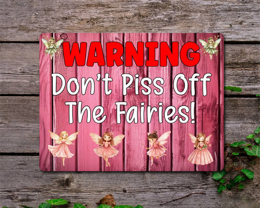 Fairy Metal Sign Gift - Warning Don't Piss Off The Fairies - Cute Fun Novelty Family Aluminium Fae Present
