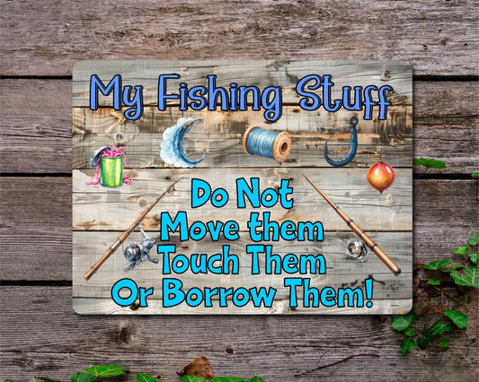 Angler Metal Sign Gift - My Fishing Stuff - Do Not Touch Them - Cute Fun Novelty Family Aluminium Present