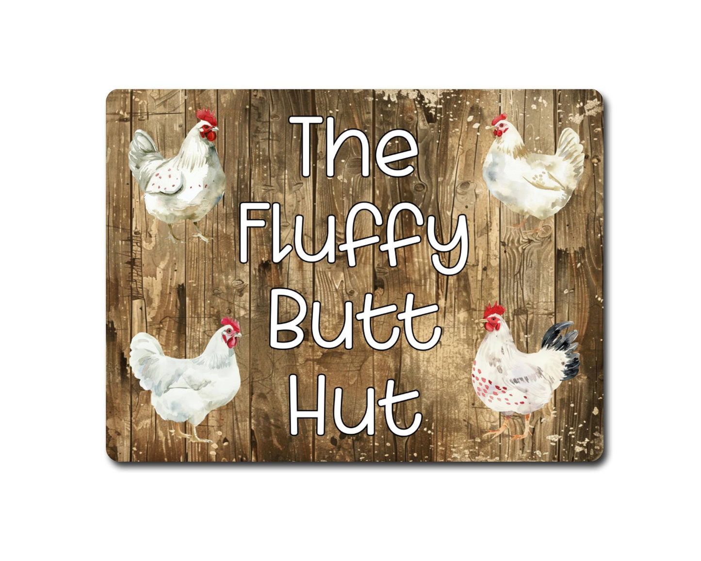 Chicken Metal Sign Gift - The Fluffy Butt Hut - Cute Fun Novelty Family Hen Aluminium Animal Present