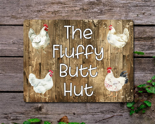 Chicken Metal Sign Gift - The Fluffy Butt Hut - Cute Fun Novelty Family Hen Aluminium Animal Present