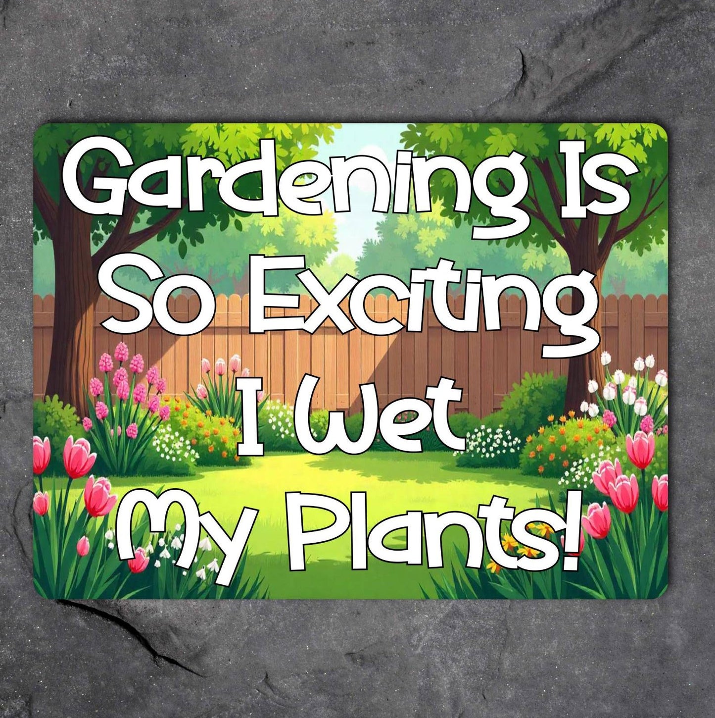 Garden Metal Sign Gift - Gardening Is So Exciting I Wet My Plants - Cute Fun Novelty Family Aluminium Present