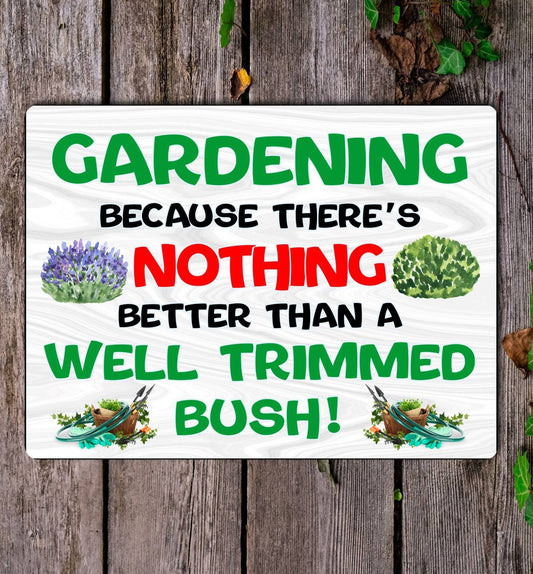Garden Metal Sign Gift - Gardening Well Trimmed Bush - Cute Fun Novelty Family Aluminium Present