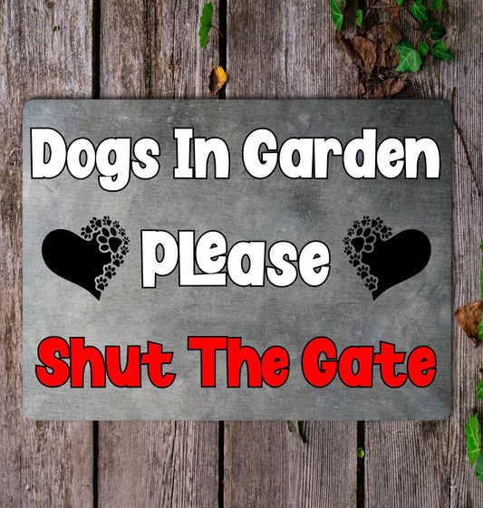 Dog Garden Metal Sign Gift - Dogs In Garden Please Shut The Gate - Cute Fun Novelty Family Aluminium Present