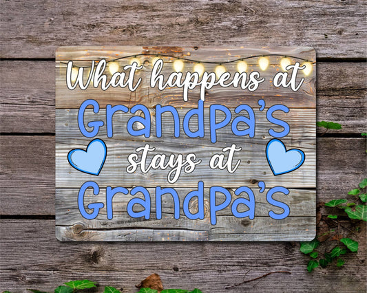 Grandparent Metal Sign Gift - What Happens At Grandpa's Stays At Grandpa's - Cute Fun Novelty Family Aluminium Present
