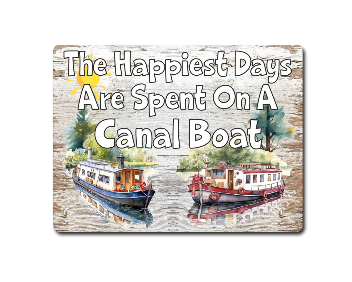 Boating Metal Sign Gift - The Happiest Days Are Spent On A Canal Boat - Cute Fun Novelty Family Aluminium Present