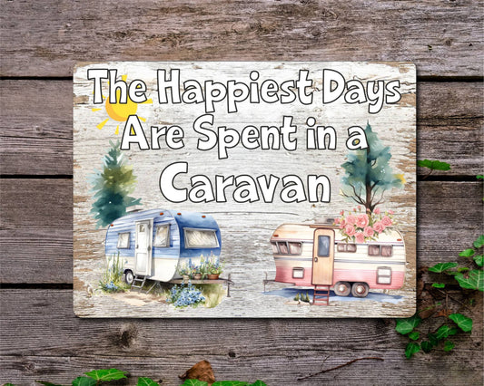 Camping Metal Sign Gift - The Happiest Days Are Spent In A Caravan - Cute Fun Novelty Family Aluminium Present