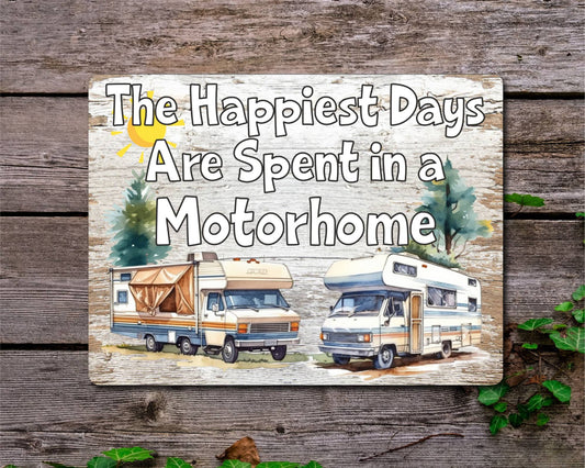 Camping Metal Sign Gift - The Happiest Days Are Spent In A Motorhome - Cute Fun Novelty Family Aluminium Present