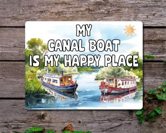 Boat Metal Sign Gift - My Canal Boat Is My Happy Place - Cute Fun Novelty Family Aluminium Present