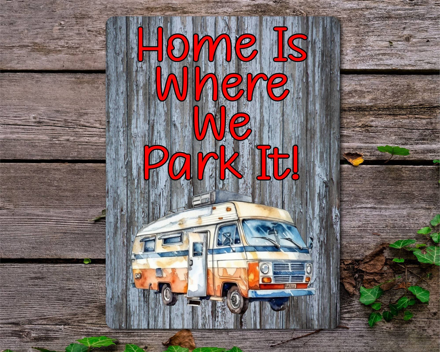 Campervan Metal Sign Gift - Home Is Where We Park It - Cute Fun Novelty Family Aluminium Present