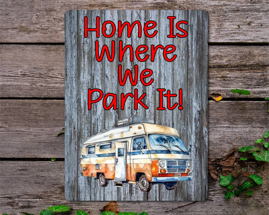 Campervan Metal Sign Gift - Home Is Where We Park It - Cute Fun Novelty Family Aluminium Present