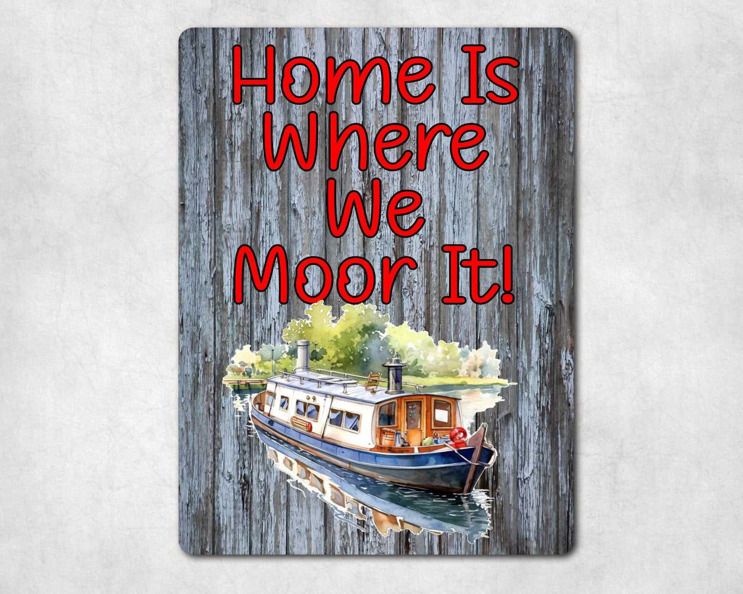 Canal Boat Metal Sign Gift - Home Is Where We Moor It - Cute Fun Novelty Family Aluminium Present