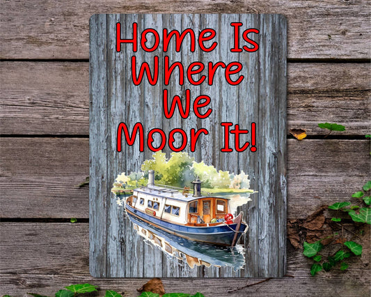 Canal Boat Metal Sign Gift - Home Is Where We Moor It - Cute Fun Novelty Family Aluminium Present