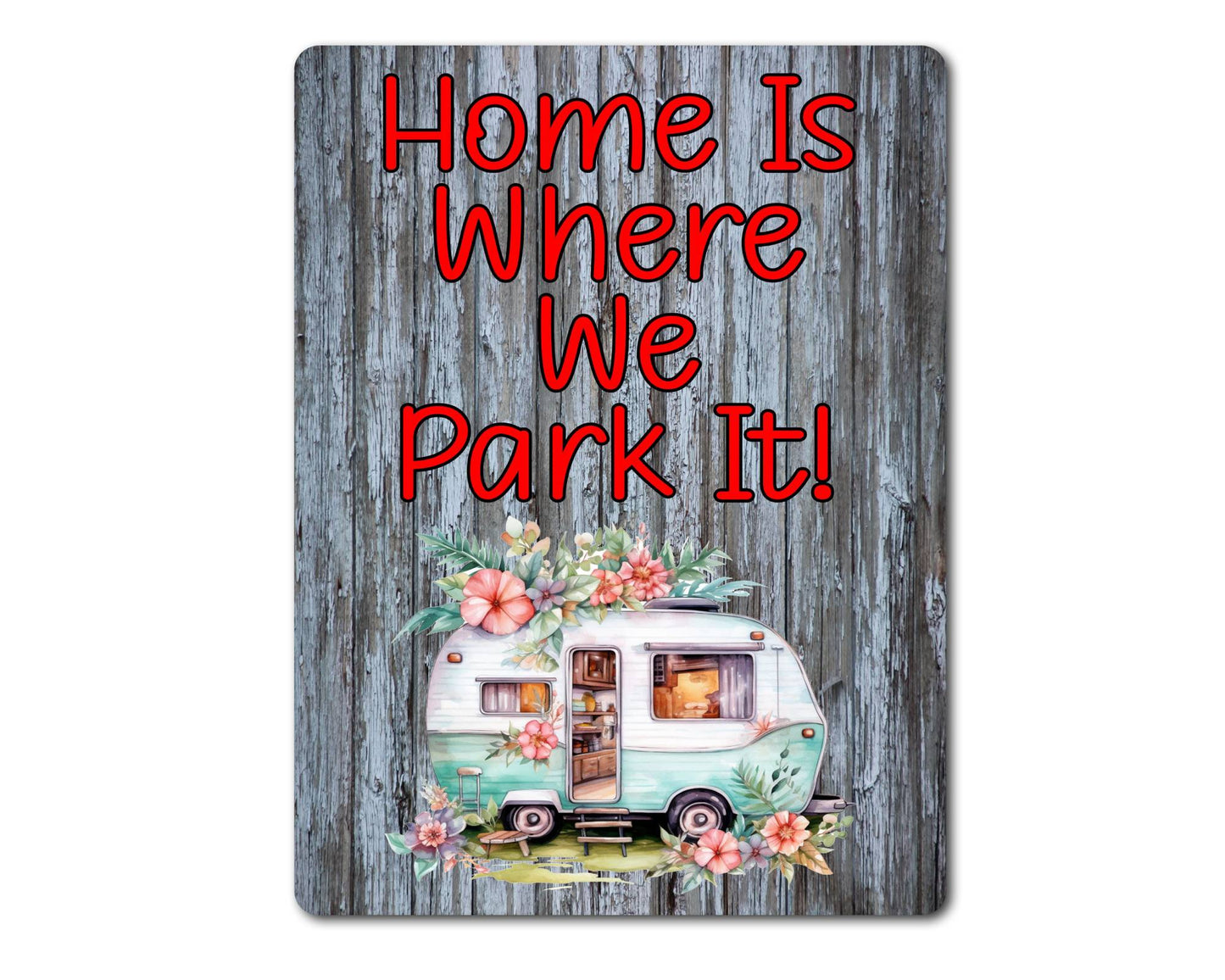 Caravan Metal Sign Gift - Home Is Where We Park It - Cute Fun Novelty Family Aluminium Present