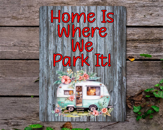 Caravan Metal Sign Gift - Home Is Where We Park It - Cute Fun Novelty Family Aluminium Present